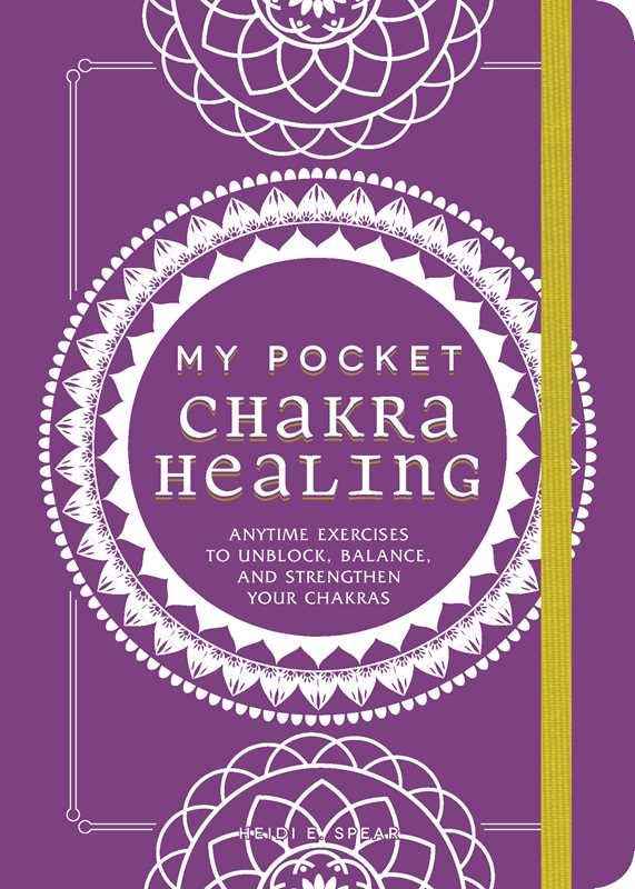 My Pocket Chakra Healing by Heidi E Spear