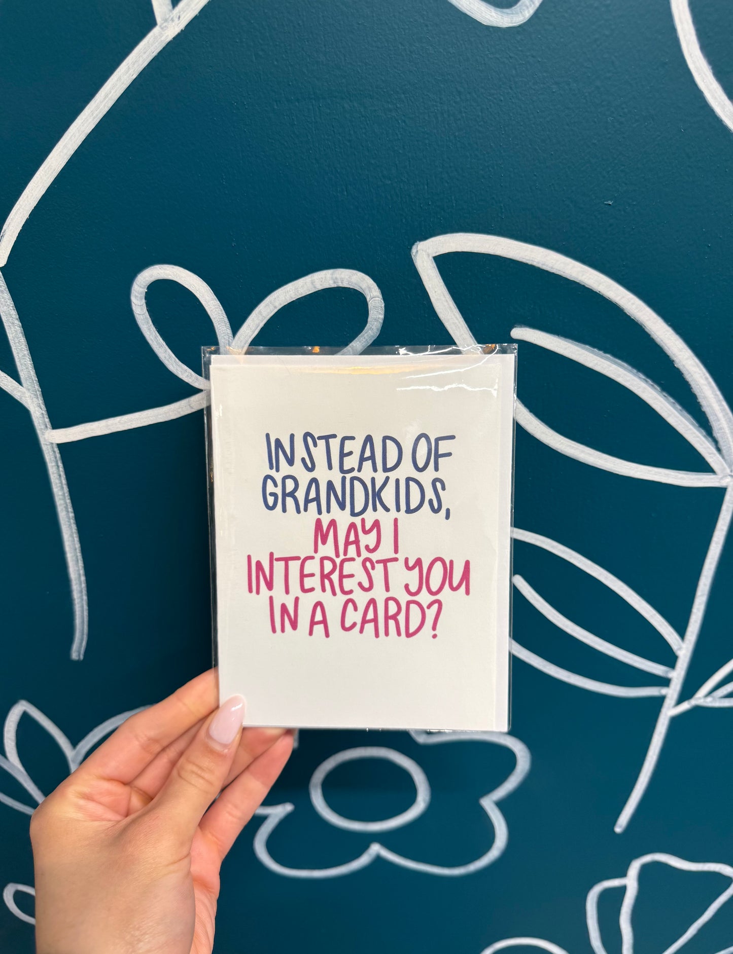 "Instead of Grandkids" Greeting Card