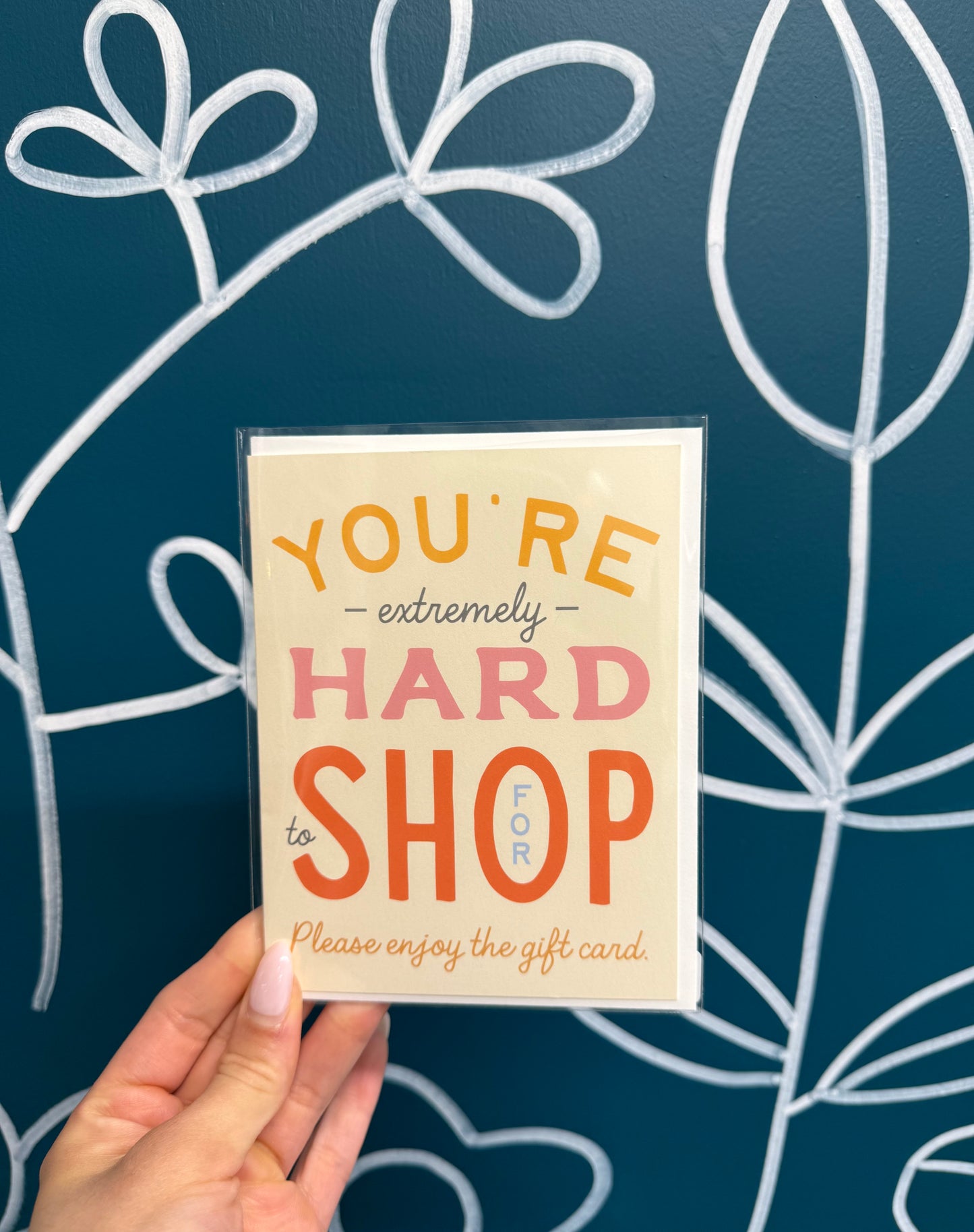 “You're Really Hard to Shop For”Greeting Card