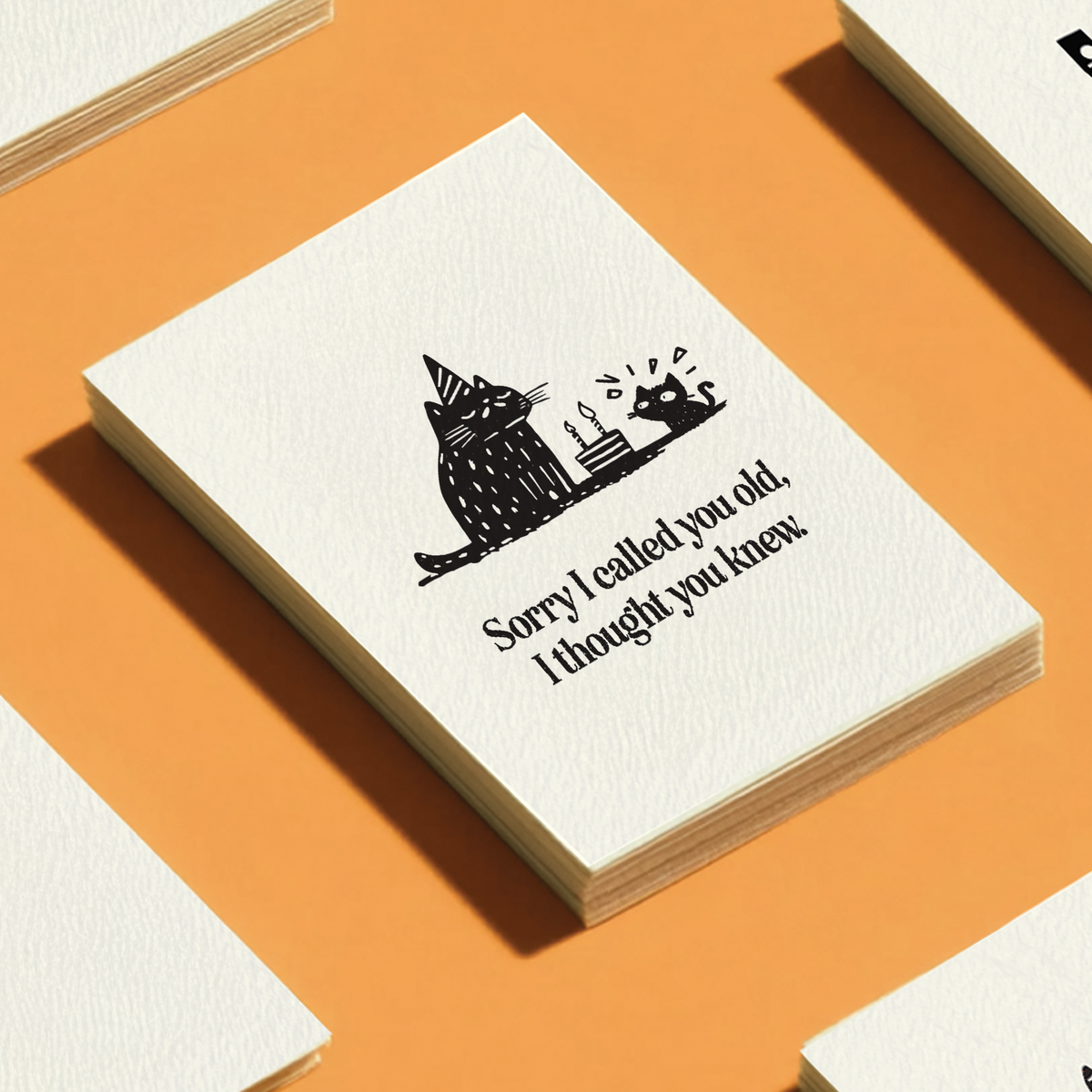I Thought You Knew, Snarky- Birthday Greeting Card