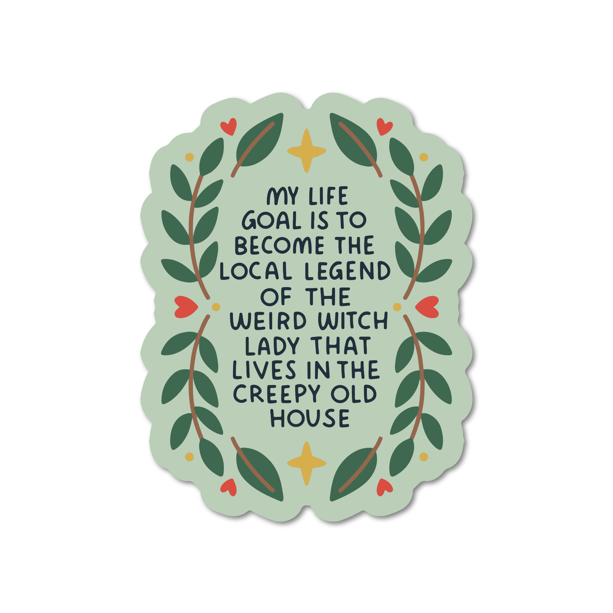 Life Goal Is To Become The Weird Witch Vinyl Sticker
