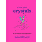 A Little Bit of Crystals by Cassandra Eason