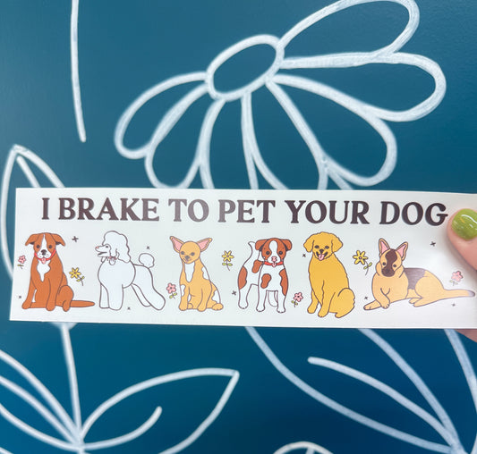 I Brake To Pet Your Dog Bumper Magnet