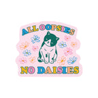 All Oopsies No Daisies Cat Sticker